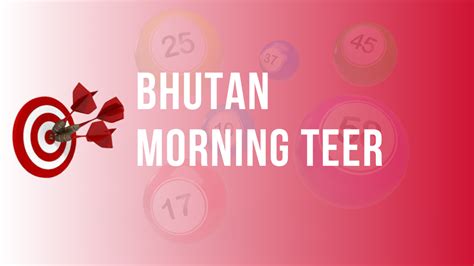 bhutan morning teer list|Teer .